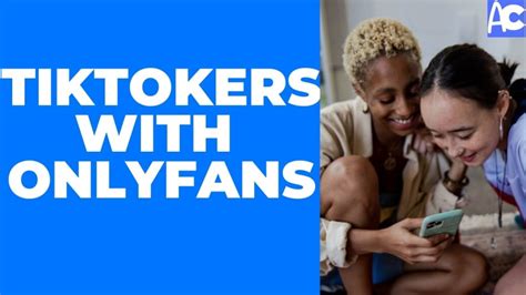 TikTokers With Onlyfans: 9 Best TikTokers To Follow on Onlyfans